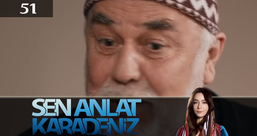 Ты расскажи, Карадениз (Sen Anlat Karadeniz) 3 сезон 51 серия смотреть онлайн на телефоне бесплатно