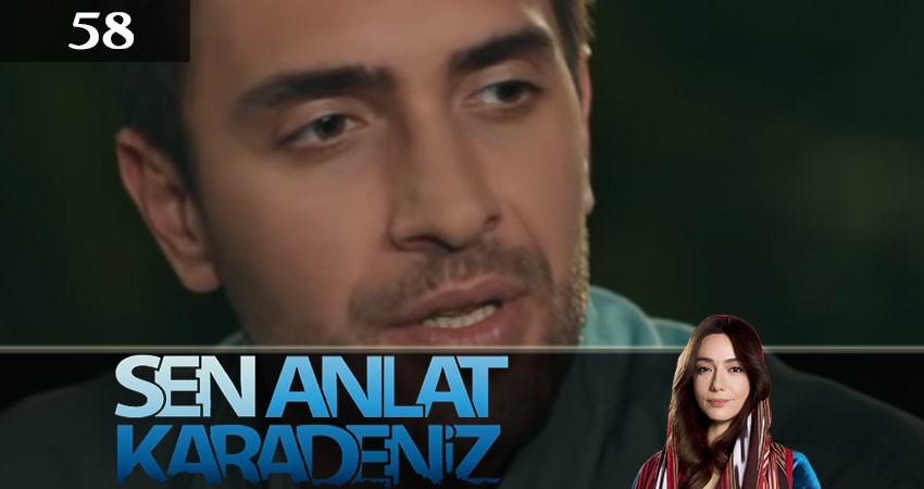 Ты расскажи, Карадениз (Sen Anlat Karadeniz) 3 сезон 58 серия смотреть онлайн бесплатно в хорошем качестве