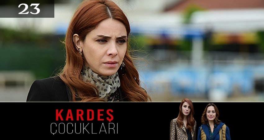 Дети сестер (Kardes Çocuklari) 2 сезон 23 серия смотреть онлайн 720p или 1080p