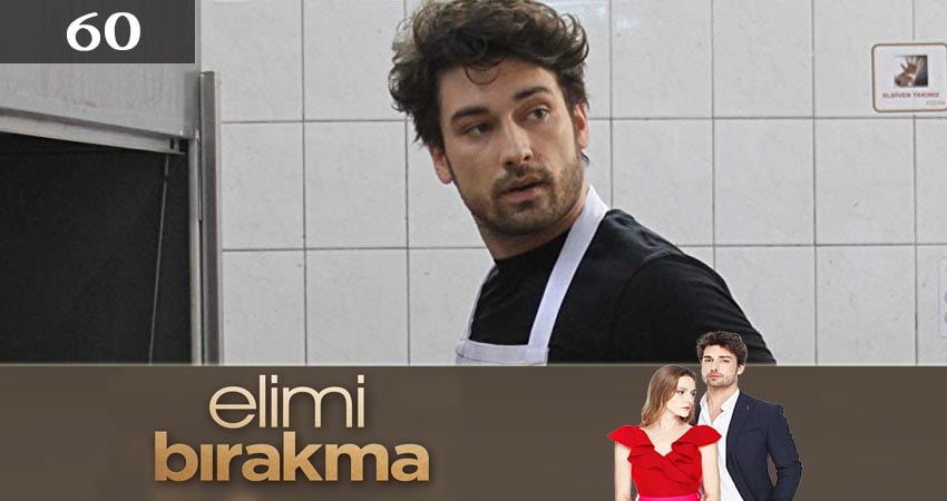 Не отпускай мою руку (Elimi Birakma) (2019) 2 сезон 60 серия смотреть онлайн бесплатно