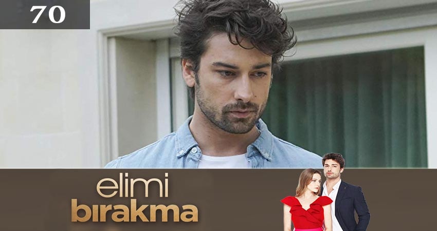 Не отпускай мою руку (Elimi Birakma) (2019) 2 сезон 70 серия смотреть бесплатно полностью