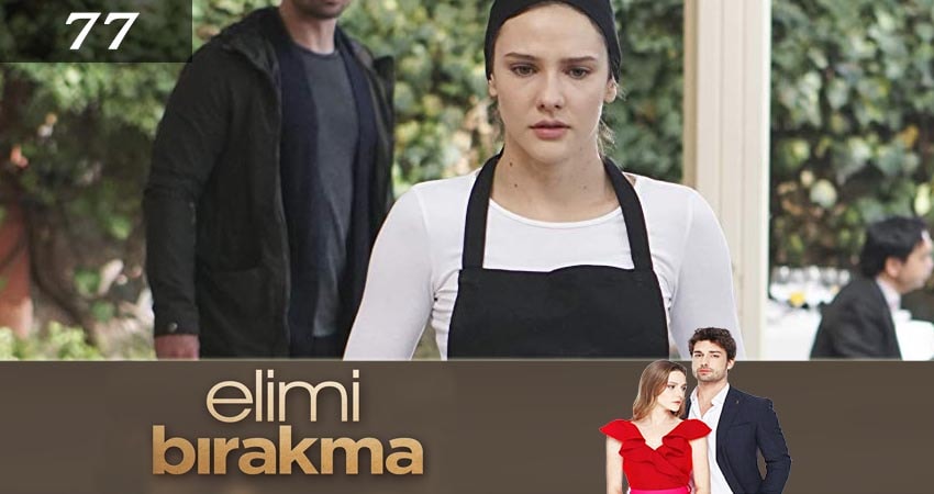 Смотреть сериал Не отпускай мою руку (Elimi Birakma) (2019) 2 сезон 77 серия в хорошем качестве онлайн