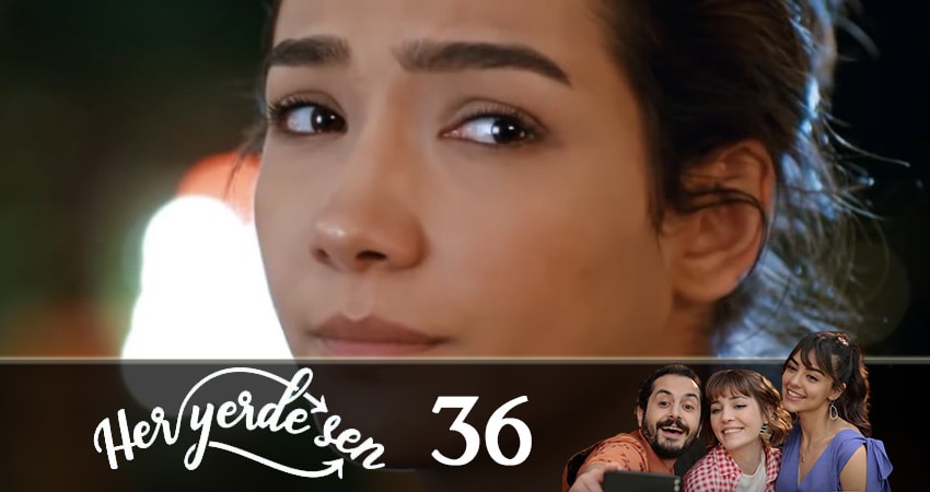 Повсюду ты (Her Yerde Sen) (2019) 1 сезон 36 серия онлайн бесплатно в высоком качестве