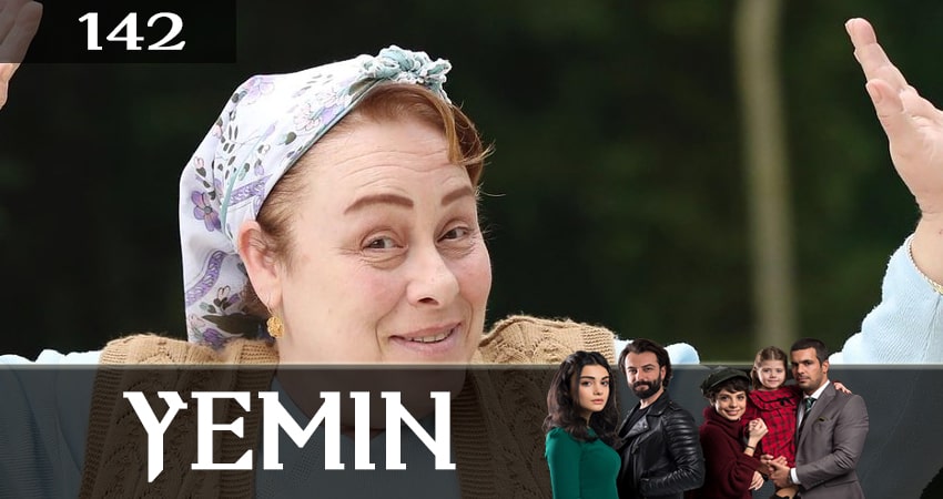 Сериал Клятва (Yemin) (2 сезон, 142 серия) смотреть онлайн бесплатно в хорошем качестве