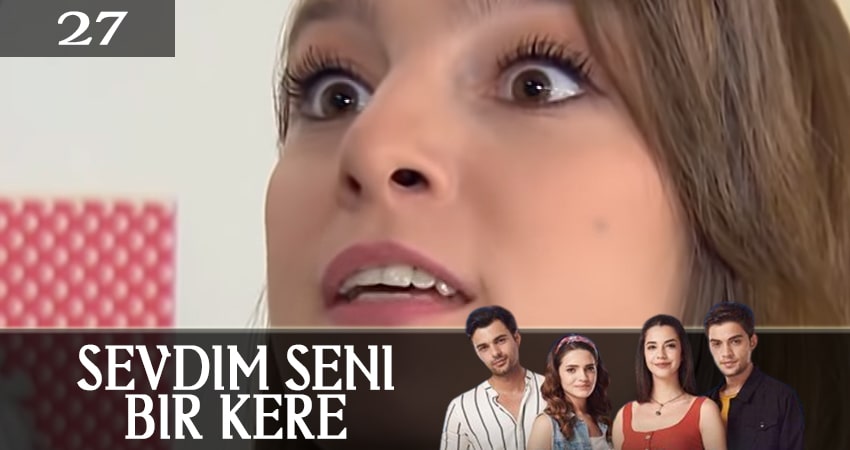 Я полюбил тебя однажды (Sevdim Seni Bir Kere) (2019) 1 сезон 27 серия смотреть онлайн в хорошем качестве