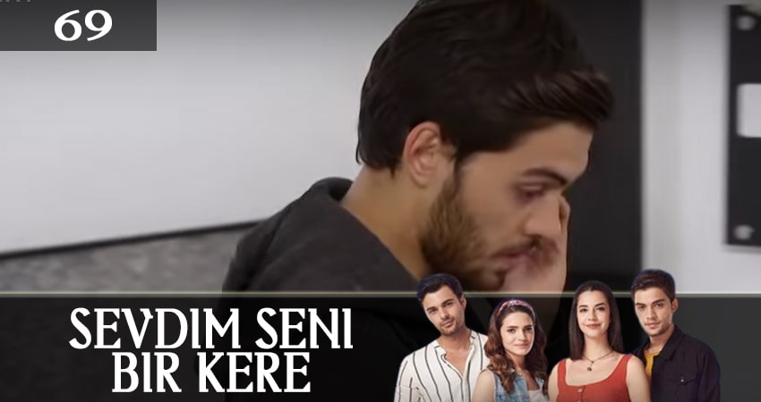 Смотреть сериал Я полюбил тебя однажды (Sevdim Seni Bir Kere) 1 сезон 69 серия в хорошем качестве HD