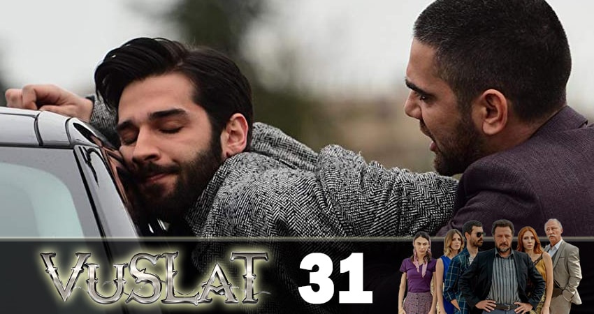 Воссоединение (Vuslat) (2019) 2 сезон 31 серия онлайн бесплатно в высоком качестве