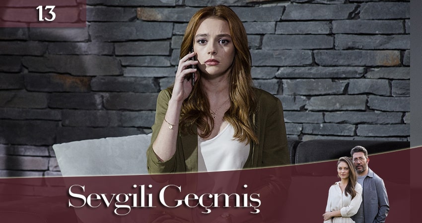 Любимое Прошлое / Дорогое прошлое (Sevgili Geçmis) 1 сезон 13 серия смотреть бесплатно в хорошем качестве