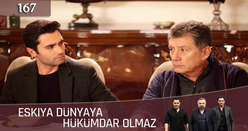 Мафия не может править миром (Eskiya Dünyaya Hükümdar Olmaz) (2019) 5 сезон 167 серия смотреть онлайн бесплатно