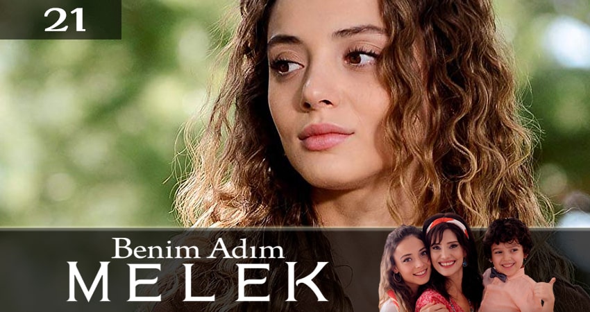 Меня зовут Мелек (Benim Adim Melek) (2019) 1 сезон 21 серия смотреть онлайн бесплатно