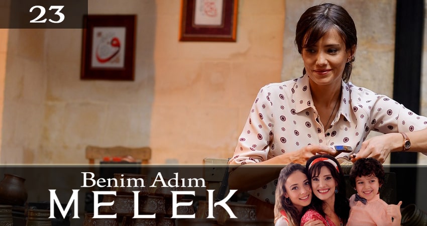 Меня зовут Мелек (Benim Adim Melek) 1 сезон 23 серия полная версия смотреть бесплатно