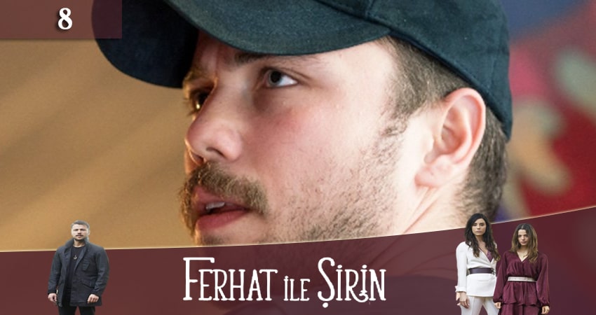 Смотреть Ферхат и Ширин (Ferhat ile Sirin) 1 сезон 8 серия онлайн бесплатно без смс