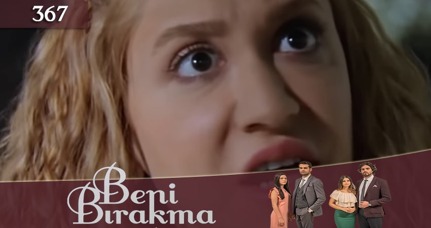 Не отпускай меня (Beni Birakma) (2018) 3 сезон 367 серия онлайн бесплатно в высоком качестве