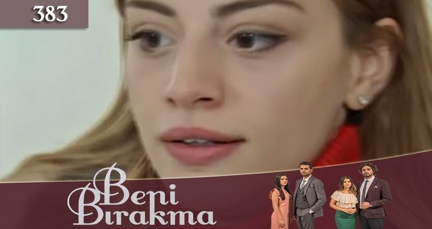 Сериал Не отпускай меня (Beni Birakma) (3 сезон, 2018) смотреть онлайн бесплатно без рекламы