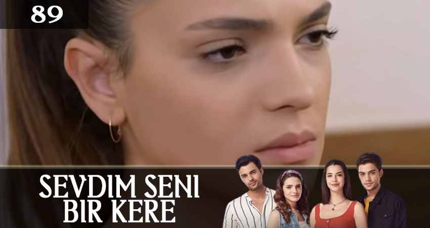 Я полюбил тебя однажды (Sevdim Seni Bir Kere) 1 сезон 89 серия смотреть онлайн в качестве 4K