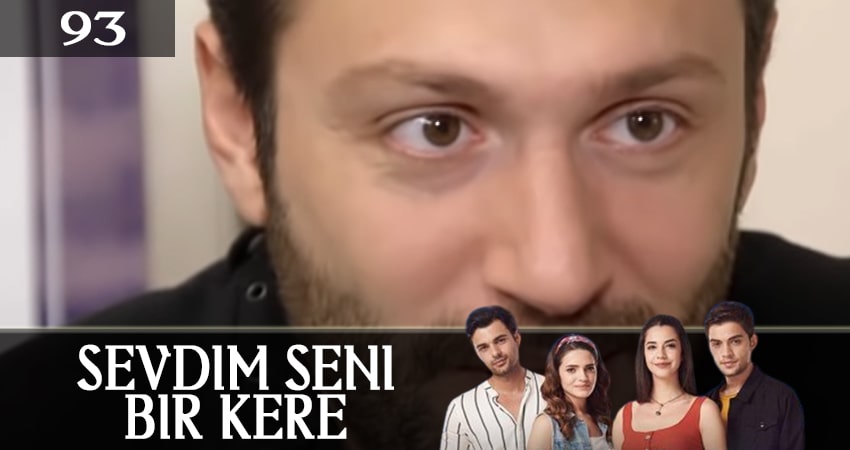 Я полюбил тебя однажды (Sevdim Seni Bir Kere) 1 сезон 93 серия смотреть онлайн в качестве 4K