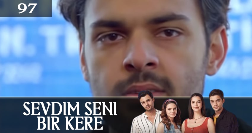 Сериал Я полюбил тебя однажды (Sevdim Seni Bir Kere) (2019) 1 сезон 97 серия смотреть бесплатно в хорошем качестве