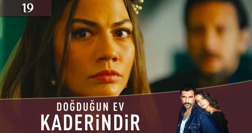 Сериал Судьбоносный дом (Dogdugun Ev Kaderindir) (2020) 1 сезон 19 серия смотреть онлайн в качество 1080 HD или 4K