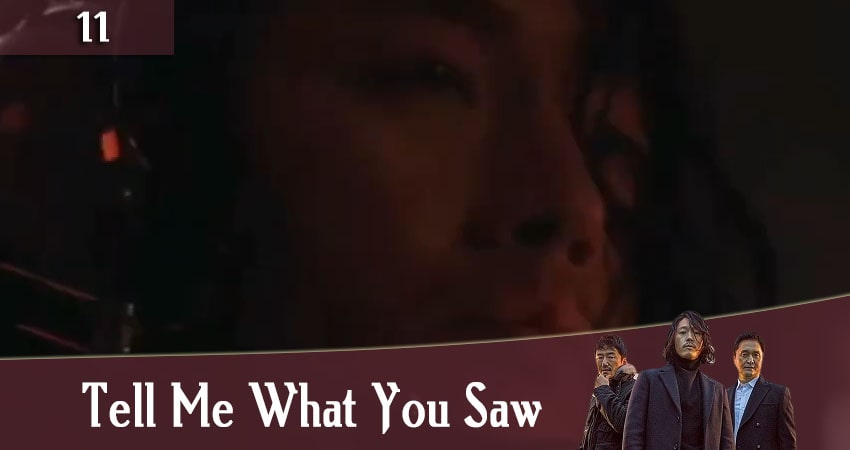 Смотреть Скажи, что ты видела (Tell Me What You Saw / Bondaero malhara) 1 сезон 11 серия онлайн бесплатно без смс