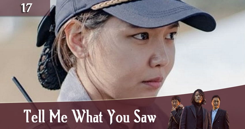 Скажи, что ты видела (Tell Me What You Saw / Bondaero malhara) (2020) 1 сезон 17 серия онлайн бесплатно в высоком качестве