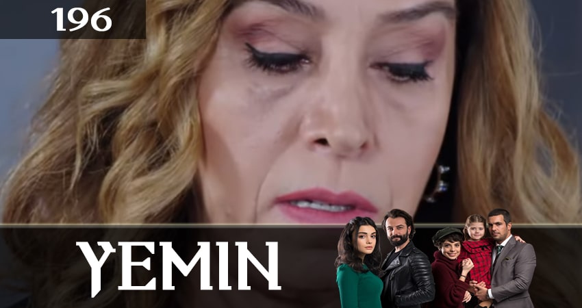 Клятва (Yemin) 2 сезон 196 серия полная версия смотреть бесплатно