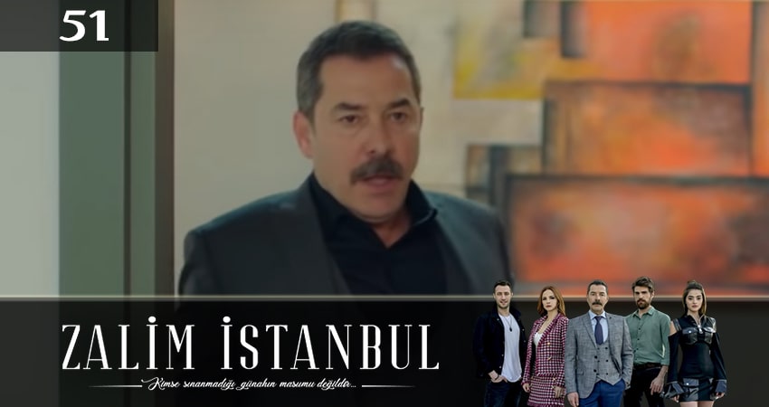 Сериал Жестокий стамбул (Zalim Istanbul) (2020) 3 сезон 51 серия смотреть онлайн в качество 1080 HD или 4K