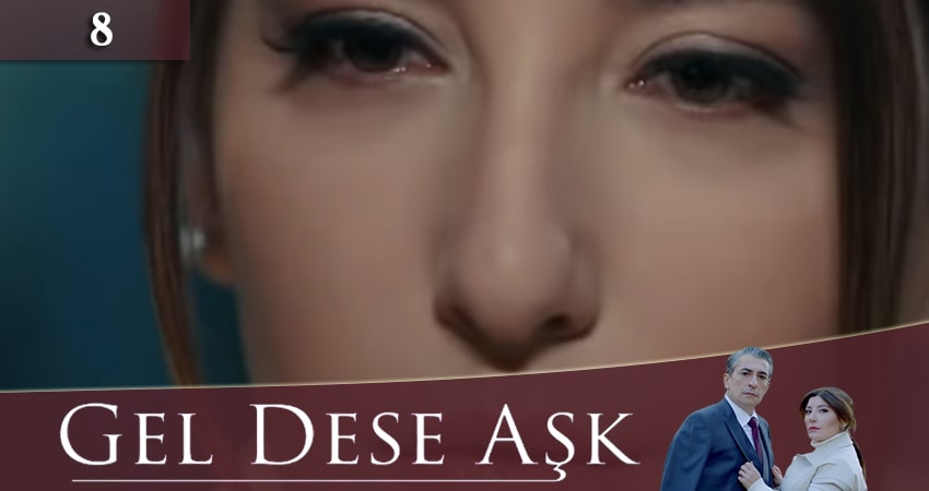 Если любовь позовет (Gel Dese Ask) 1 сезон 8 серия смотреть онлайн в качестве 4K