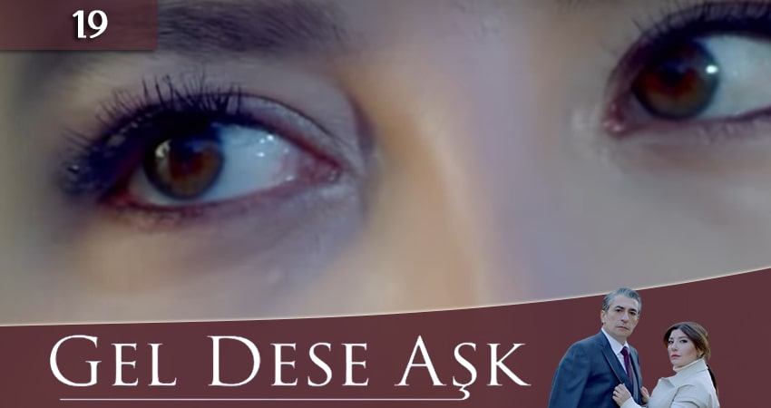 Если любовь позовет (Gel Dese Ask) (2020) 1 сезон 19 серия смотреть онлайн бесплатно