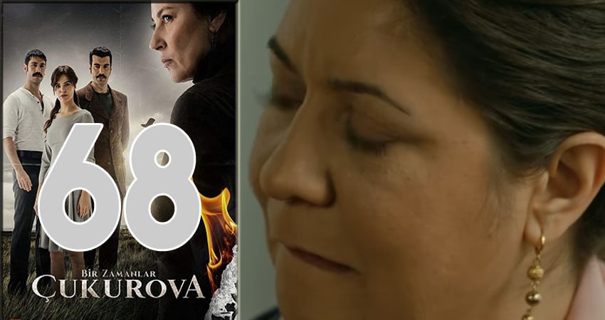Смотреть сериал Однажды в Чукурова (Bir Zamanlar Cukurova) 1 сезон 68 серия в хорошем качестве HD