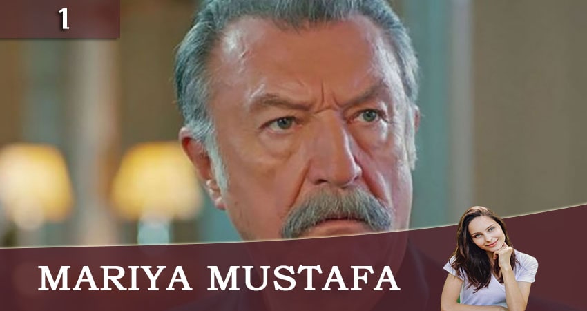 Maria Mustafa (Мария и Мустафа) (1-10,11,12 серия) содержание серий