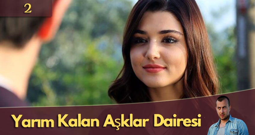 Апартаменты неоконченной любви (Yarim Kalan Asklar Dairesi) (2020) 1 сезон 2 серия смотреть бесплатно полностью