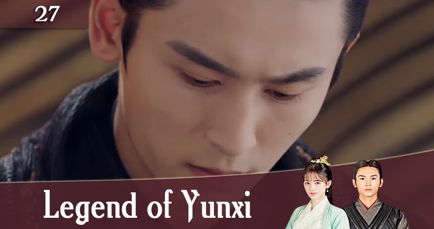 Легенда о Юньси (Legend of Yunxi) 1 сезон 27 серия смотреть онлайн 720p или 1080p