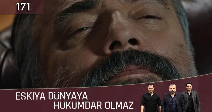 Мафия не может править миром (Eskiya Dünyaya Hükümdar Olmaz) 5 сезон 171 серия полная версия смотреть бесплатно