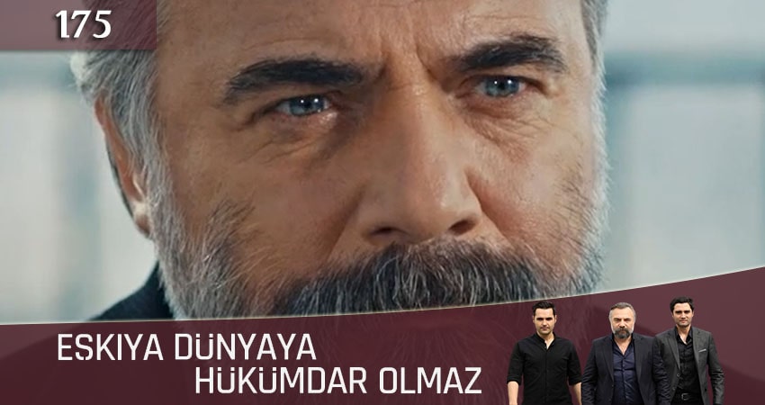 Мафия не может править миром (Eskiya Dünyaya Hükümdar Olmaz) (2019) 5 сезон 175 серия полностью смотреть бесплатно без рекламы