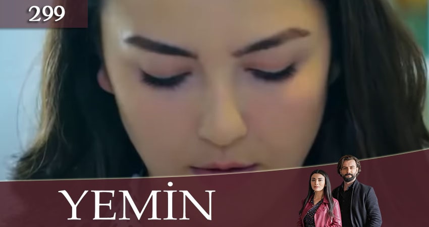 Клятва (Yemin) 3 сезон 299 серия смотреть бесплатно в хорошем качестве