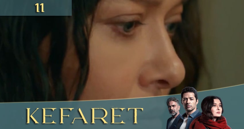 Искупление (Kefaret) (2020) 1 сезон 11 серия полностью в хорошем качестве и бесплатно