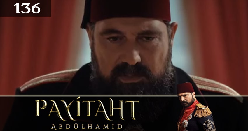 Права на престол Абдулхамид (2021) 5 сезон 136 серия смотреть онлайн без рекламы
