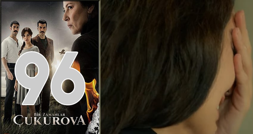 Сериал Однажды в Чукурова (Bir Zamanlar Cukurova) 1 сезон 96 серия смотреть онлайн бесплатно в хорошем качестве