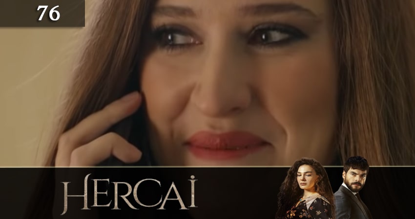 Ветреный (Hercai) (2020) 3 сезон 76 серия смотреть онлайн бесплатно