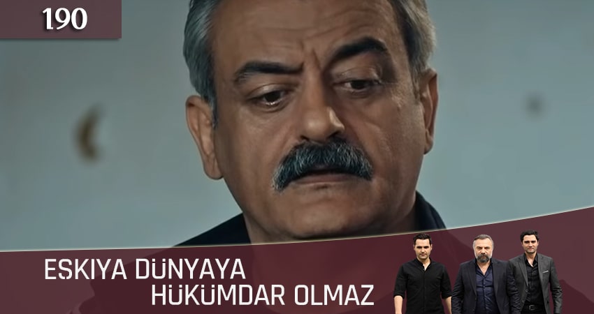 Мафия не может править миром (Eskiya Dünyaya Hükümdar Olmaz) 5 сезон 190 серия смотреть онлайн на телефоне бесплатно