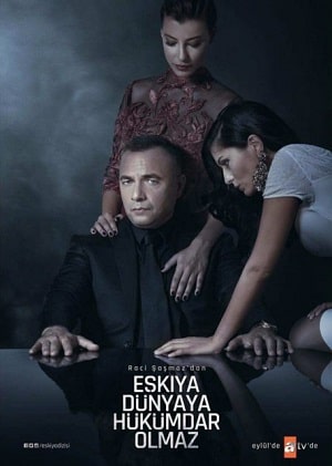 Мафия не может править миром (Eskiya Dünyaya Hükümdar Olmaz) (2019) 5 сезон смотреть онлайн все серии в HD 720 или 1080
