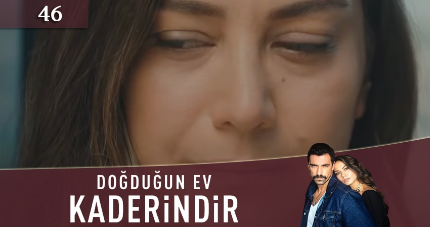 Сериал Судьбоносный дом (Dogdugun Ev Kaderindir) (2020) 1 сезон 46 серия смотреть бесплатно в хорошем качестве