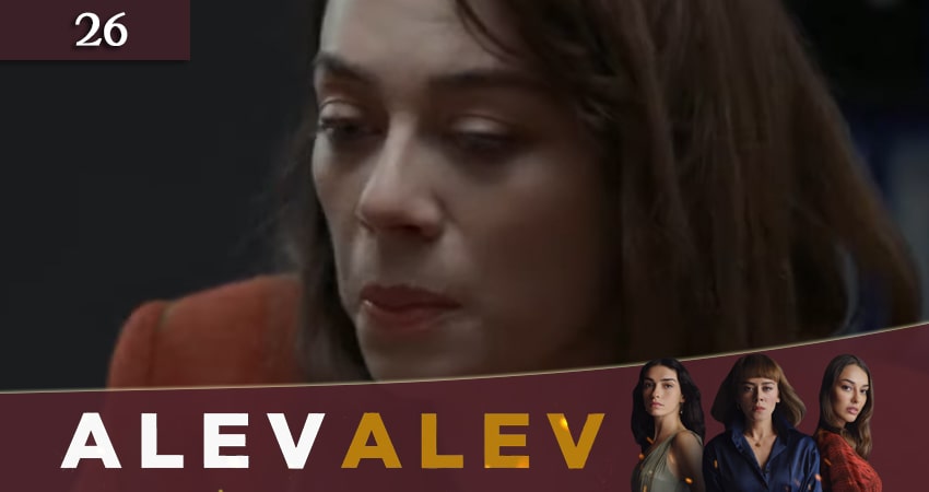 Сериал Яркое пламя 2020 (Алев Алев Alev Alev) 1 сезон 26 серия смотреть онлайн бесплатно в хорошем качестве