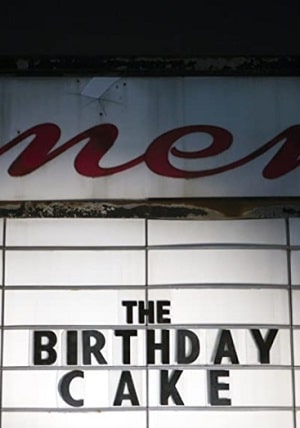 Торт на день рождения (The Birthday Cake) 2021 просмотр в HD качестве бесплатно и без регистрации