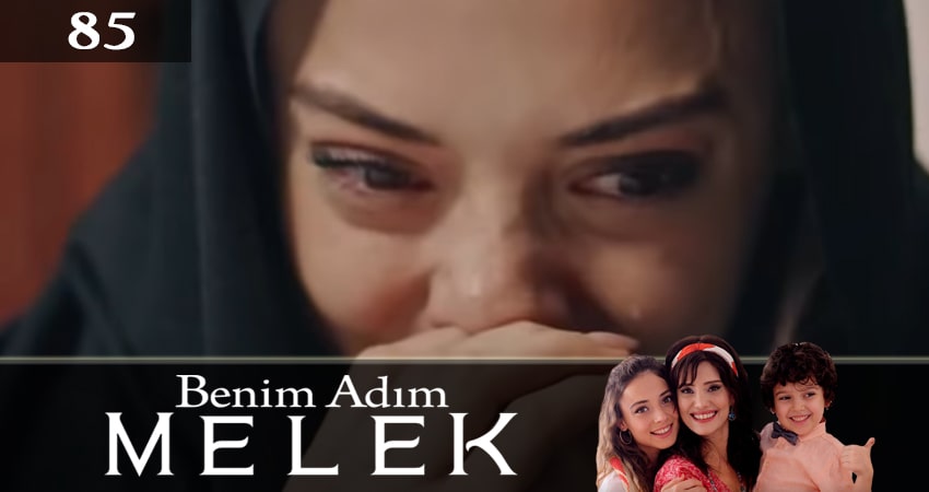Меня зовут Мелек (Benim Adim Melek) 1 сезон 85 серия все серии подряд онлайн бесплатно
