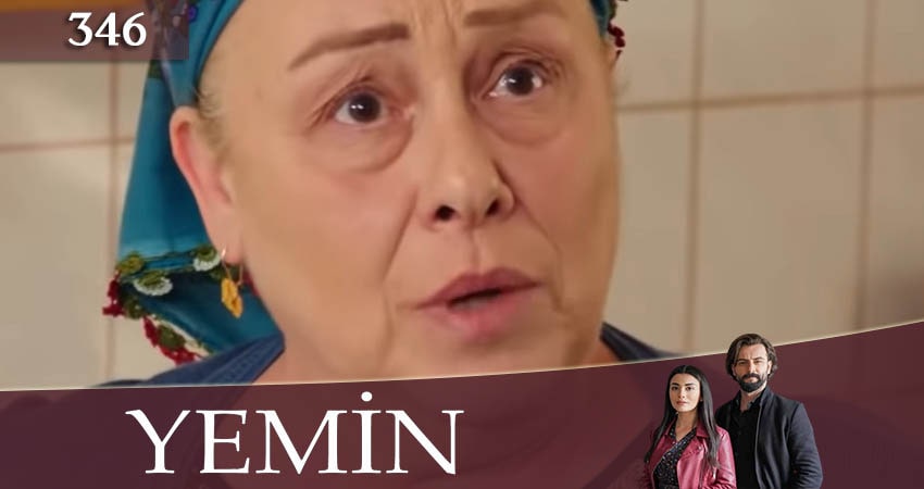 Клятва (Yemin) 3 сезон 346 серия смотреть бесплатно в хорошем качестве