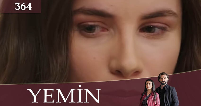 Смотреть Клятва (Yemin) 3 сезон 364 серия онлайн бесплатно без смс