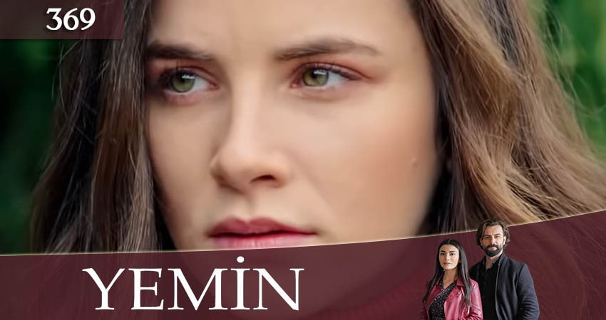 Клятва (Yemin) (2020) 3 сезон 369 серия смотреть в HD 1080 без регистрации