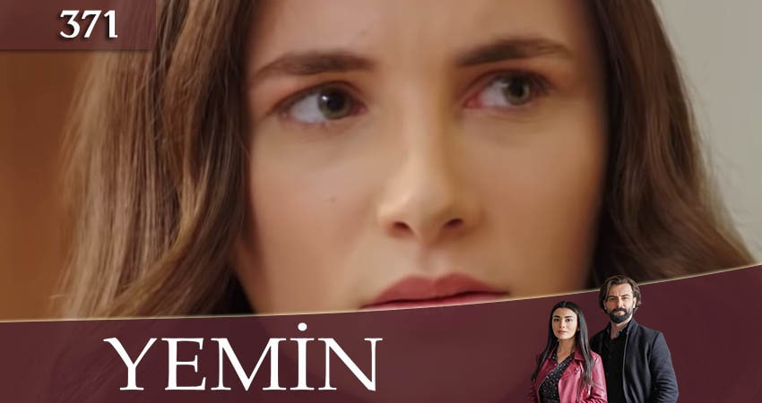 Клятва (Yemin) 3 сезон 371 серия смотреть в хорошем качестве