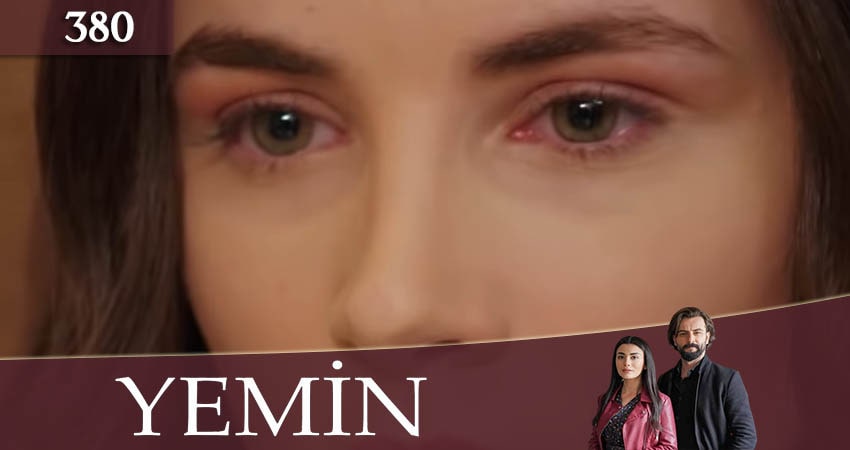 Клятва (Yemin) (2020) 3 сезон 380 серия смотреть онлайн без рекламы и регистрации